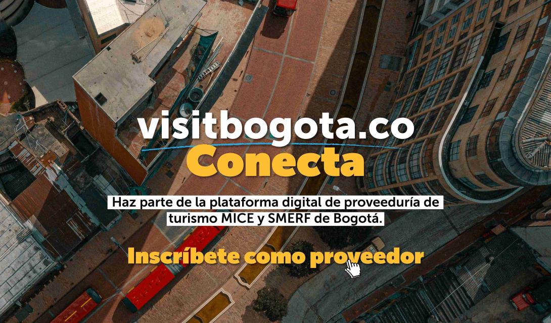 Bogotá lanza convocatoria para inscribirse en VisitBogotá Conecta, el nuevo portal de proveeduría del turismo de reuniones y eventos