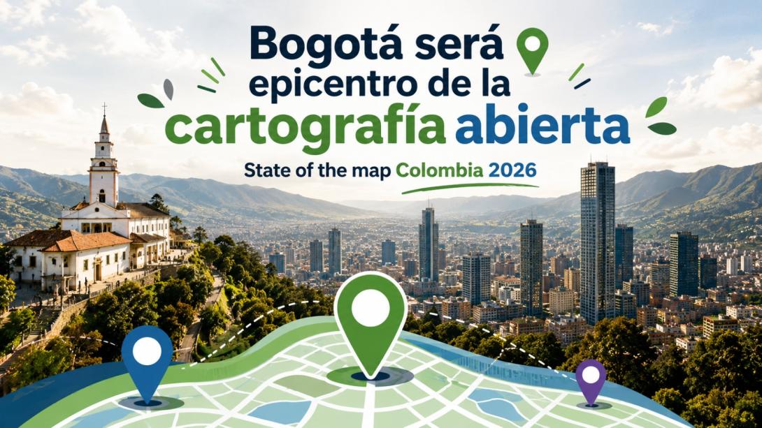Bogotá será el epicentro de la cartografía abierta con el State of the Map Colombia 2026